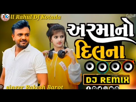 DJ..REMIX.RAKESH BAROT..ARMANO DILNA.DJ..DHMAKA