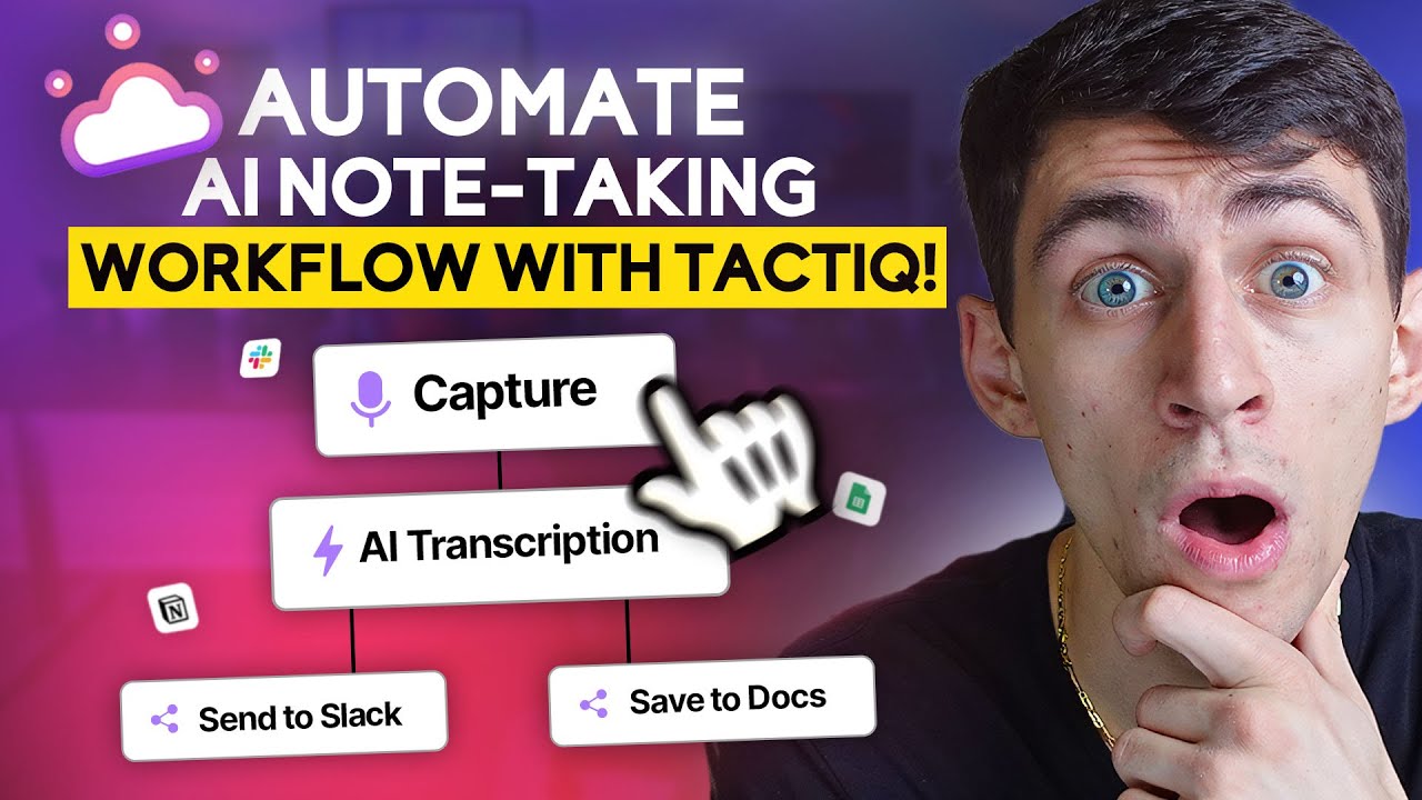 Automate Your Entire AI Note Taking Workflow with Tactiq!