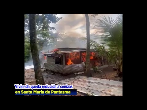 👉Vivienda queda reducida a cenizas en 📍 Santa María de Pantasma🔥🔥