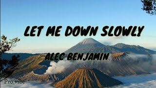 Let Me Down Slowly -Alec Benjamin | Lyrics video