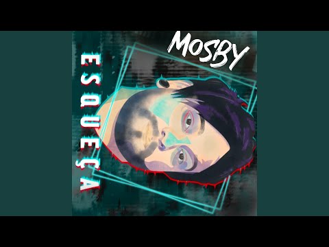 Esqueça - Mosby Persistente