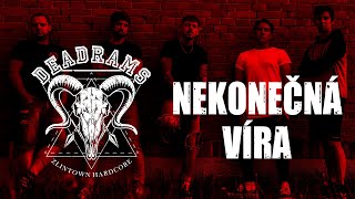 Video DEADRAMS - Nekonečná víra - 2022