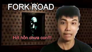 [ FORK ROAD ] Game kinh dị này khiến tôi mất hồn en nờ lần...