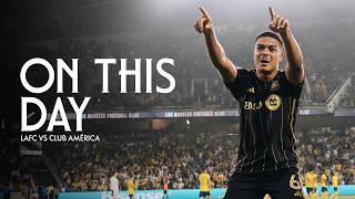 On This Day | LAFC vs Club América | 05.31.2025