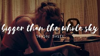 Taylor Swift _ Bigger Than The Whole Sky (Lyric Video)