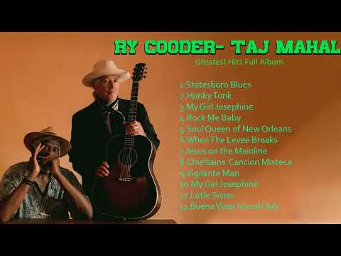 Re Cooder- Taj Mahal Greatest Hits Full Album