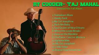 Re Cooder- Taj Mahal Greatest Hits Full Album