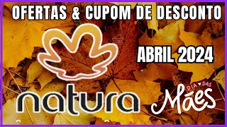 Dia das Mães Natura: Ofertas e Cupom de desconto Natura Abril 2024 -