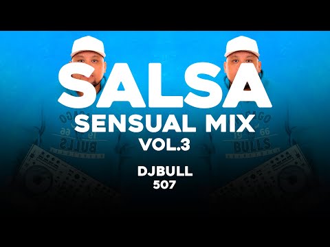 @djbull507 -- Salsa Sensual Mix Vol.3