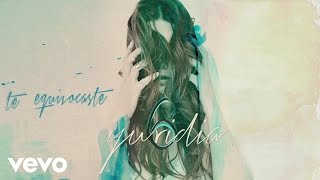 Yuridia - Te Equivocaste (Cover Audio)
