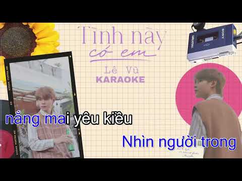 Lê Vũ - TÌNH NÀY CÓ EM [Karaoke Version]