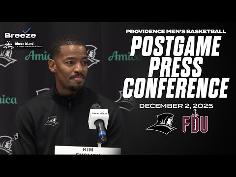25.12.2 Providence MBB vs. FDU Postgame Press Conference