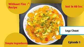 Lays Chaat| Episode 1| Without Fire Cooking  | Just In 60 Seconds |  using Simple Ingredients...