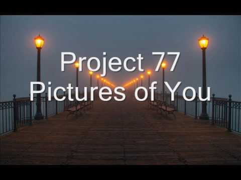 Project 77 - Pictures of You