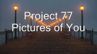 Project 77 - Pictures of You