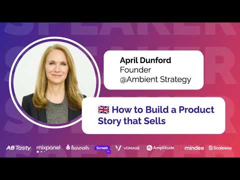 How to Build a Product Story that Sells 🇬🇧 With April Dunford, Founder @ Ambient Strategy
