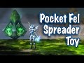 Legion Invasion Event Pocket Fel Spreader Toy Guide Jessiehealz