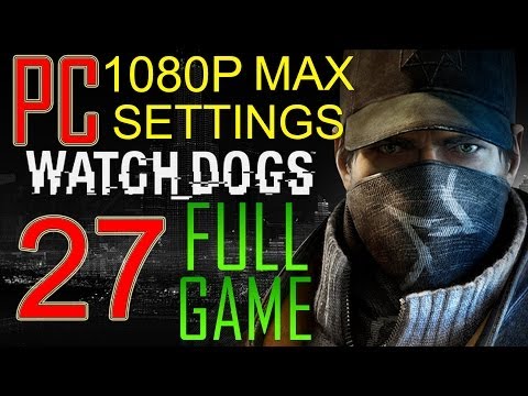 Watch Dogs Walkthrough Part 27 PC Gameplay lets play "Watch Dogs Walkthrough" - No Commentary
