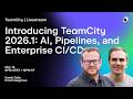 Introducing TeamCity 2026 1 AI Pipelines And Enterprise CI CD