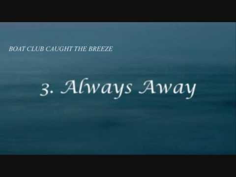 Boat Club - Always Away