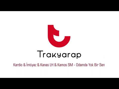 Kardio & İmtiyaz & Kanas LH & Kamos SM - Odamda Yok Bir Sen