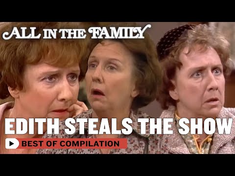 Top 8 Episodes Where Edith STOLE The Show | All In The Family