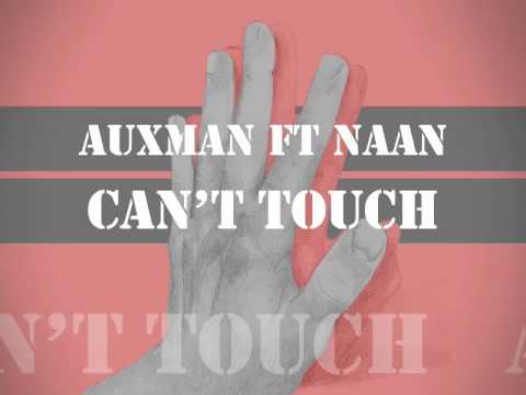Auxman ft Naan "Can't touch"