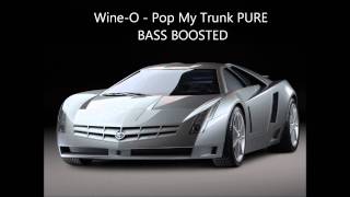 Wine-O - Pop My Trunk Pure Bass Boosted