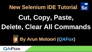 New Selenium IDE - Part 105 - Cut, Copy, Paste, Delete and Clear All Commands