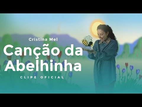 Cristina Mel - Canção da Abelhinha (Clipe Oficial)