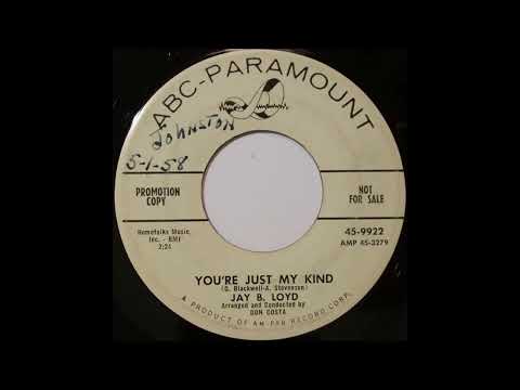 Jay B. Loyd - You're Just My Kind - 1958