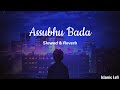 Assubhu Bada Slowed Reverb To Perfection Stress Relief Abu Ubayda Islamic Lofi