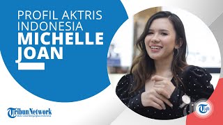 Michelle Joan, Aktris Multitalenta Asal Indonesia, Pernah Rilis Single 'Arah yang Berbeda' pada 2018