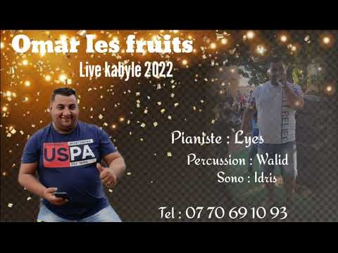 Omar les fruits live kabyle 2022