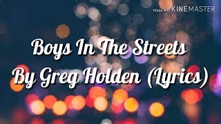 Boys in the street - Greg Holden (Lyrics)