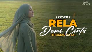 Download lagu (Versi Paling Menyentuh) RELA DEMI CINTA -THOMAS ARYA | COVER BY AYU ANJANI mp3