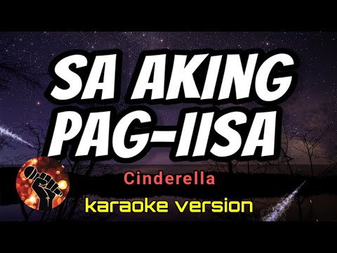 SA AKING PAG-IISA - CINDERELLA (karaoke version)