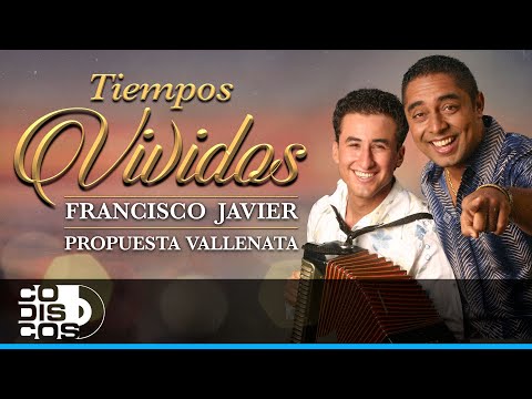 Tiempos Vividos, Francisco Javier,  Propuesta Vallenata - Video