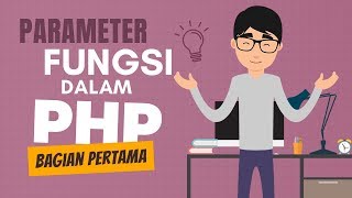 Belajar PHP Dasar | Membuat dan Menggunakan Parameter Fungsi dalam PHP (Bagian ke-1))