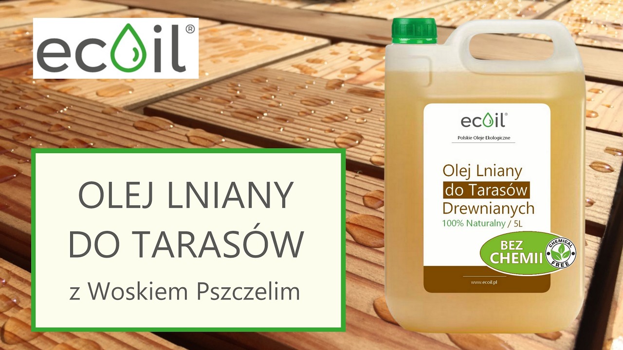 Olej Lniany do Impregnacji Tarasów Drewnianych z Woskiem Pszczelim marki ECOIL (Prezentacja Produktu)