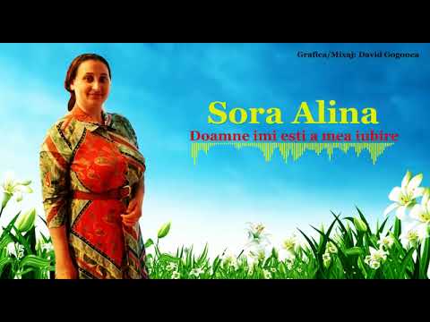SORA ALINA - DOAMNE ESTI A MEA IUBIRE
