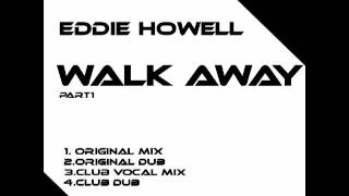 Eddie Howell - Walk Away (Club Dub)