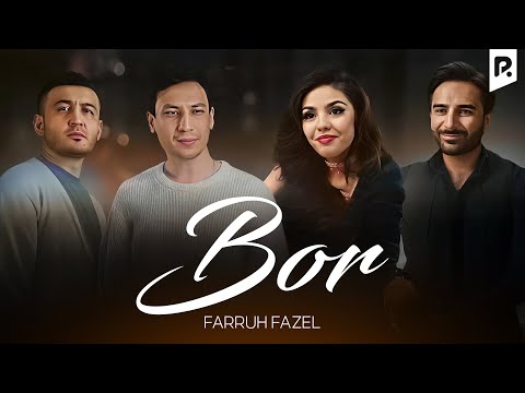 Farruh Fazel - Bor | Фаррух Фазел - Бор