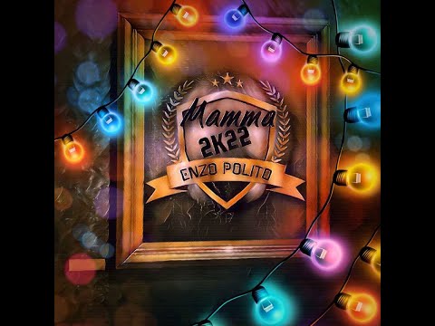 Enzo Polito - Mamma 2K22 (Official Video)