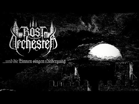 Rostorchester - ...und die Zinnen singen Niedergang