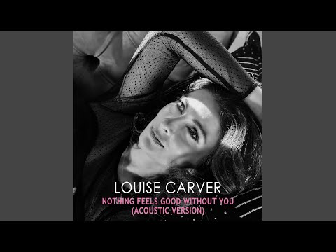 Nothing Feels Good Without You (Acoustic)