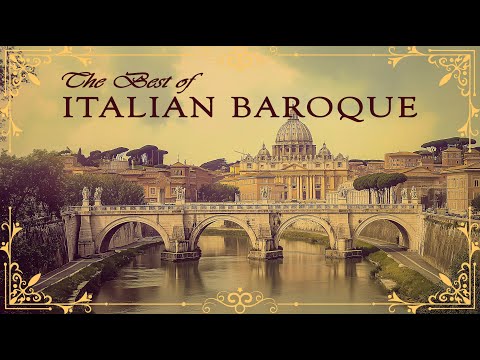 The Best of Italian Baroque Music | Most Iconic Masterpieces of 17th Century Italian Classical Music