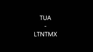 TUA - Late night mix [LTNTMX] [HD]