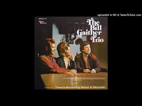 My Faith Still Holds LP - The Bill Gaither Trio (1972) [Full Album]