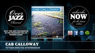 Cab Calloway - Fifteen Minutes Intermission (1940)